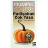 Padişahım Çok Yaşa - Muzaffer İzgü - Bilgi Yayınevi