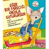 Eğer Bir Fareciği Okula Götürürsen - Laura Numeroff - Bilgi Yayınevi