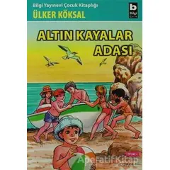 Altın Kayalar Adası - Ülker Köksal - Bilgi Yayınevi