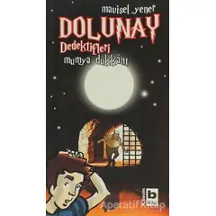 Dolunay Dedektifleri - Mumya Dükkanı - Mavisel Yener - Bilgi Yayınevi