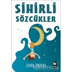 Sihirli Sözcükler - Zehra Ünüvar - Bilgi Yayınevi