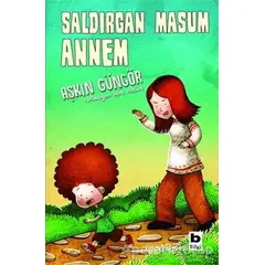 Saldırgan Masum Annem - Aşkın Güngör - Bilgi Yayınevi