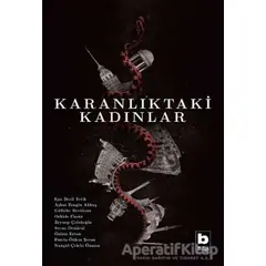 Karanlıktaki Kadınlar - Nurgül Çelebi Özmen - Bilgi Yayınevi