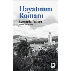 Hayatımın Romanı - Leonardo Padura - Bilgi Yayınevi