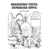 Onsekizinci Yüzyıl Osmanlıda Kimya - Ayten Koç Aydın - Bilgin Kültür Sanat Yayınları