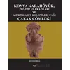 Konya Karahöyük, 1953-1992 Yılı Kazıları ve Asur Ticaret Kolonileri Çağı Çanak Çömleği