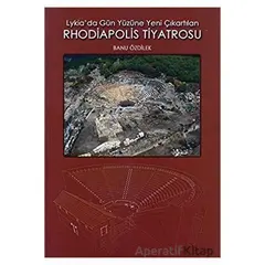 Lykia Da Gün Yüzüne Yeni Çıkartılan Rhodiapolis Ti - Banu Özdülek - Bilgin Kültür Sanat Yayınları