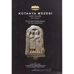 Kütahya Müzesi 2015 Yıllığı - Kolektif - Bilgin Kültür Sanat Yayınları