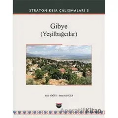 Gibye (Yeşilbağcılar) - Stratonikeia Çalışmaları 3 - Sezai Gencer - Bilgin Kültür Sanat Yayınları