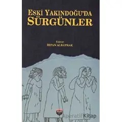 Eski Yakındoğuda Sürgünler - İrfan Albayrak - Bilgin Kültür Sanat Yayınları