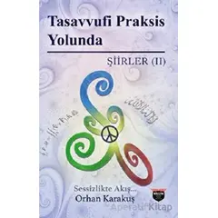 Tasavvufi Praksis Yolunda - Orhan Karakuş - Bilgin Kültür Sanat Yayınları