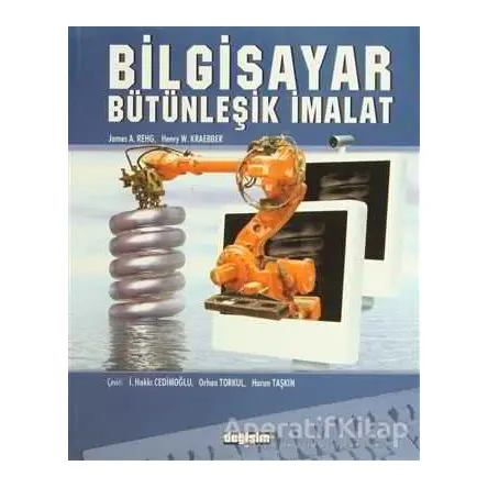 Bilgisayar Bütünleşik İmalat - Henry W. Kraebber - Değişim Yayınları