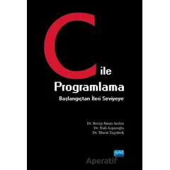 C ile Programlama - Başlangıçtan İleri Seviyeye - Recep Sinan Arslan - Nobel Akademik Yayıncılık