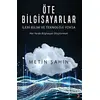 Öte Bilgisayarlar - Metin Şahin - Cinius Yayınları