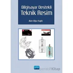 Bilgisayar Destekli Teknik Resim - Akın Oğuz Kaptı - Nobel Akademik Yayıncılık