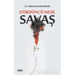 Dördüncü Nesil Savaş - Abdullah Şengönül - Çizgi Kitabevi Yayınları