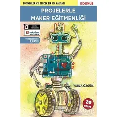 Projelerle Maker Eğitmenliği - Yonca Özgün - Abaküs Kitap