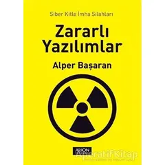 Zararlı Yazılımlar - Alper Başaran - Arion Yayınevi