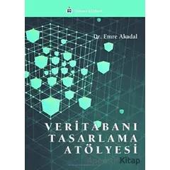 Veritabanı Tasarlama Atölyesi - Emre Akadal - Türkmen Kitabevi