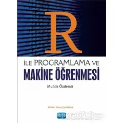 R ile Programlama ve Makine Öğrenmesi - Muhlis Özdemir - Nobel Akademik Yayıncılık