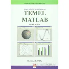 Örnek Sorular ve Çözümleriyle Temel Matlab - Ramazan Baykal - Ekin Basım Yayın - Akademik Kitaplar