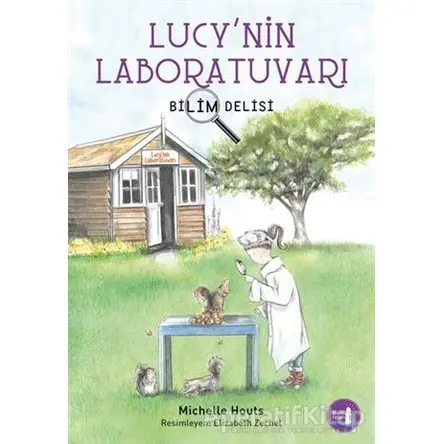 Bilim Delisi - Lucynin Laboratuvarı - Michelle Houts - Büyülü Fener Yayınları