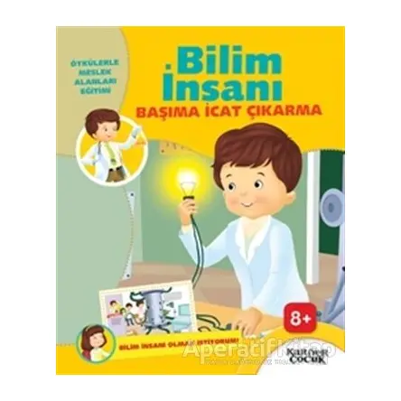 Bilim İnsanı Başıma İcat Çıkarma - Bilim İnsanı Olmak İstiyorum - Gülsüm Öztürk - Kariyer Yayınları