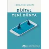 Dijital Yeni Dünya - İbrahim Sığın - Motto Yayınları