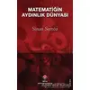 Matematiğin Aydınlık Dünyası - Sinan Sertöz - TÜBİTAK Yayınları