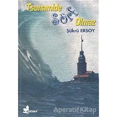 Tsunamide Sörf Olmaz - Şükrü Ersoy - Çınar Yayınları