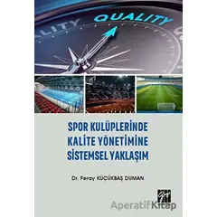 Spor Kulüplerinde Kalite Yönetimine Sistemsel Yaklaşım - Feray Küçükbaş Duman - Gazi Kitabevi