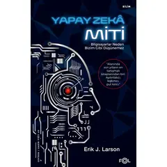 Yapay Zeka Miti - Erik J. Larson - Fol Kitap