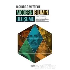 Modern Bilimin Oluşumu - Richard S. Westfall - Alfa Yayınları