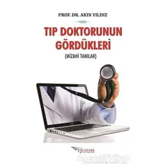 Tıp Doktorunun Gördükleri - Akın Yıldız - Tulpars Yayınevi