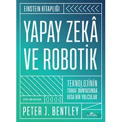 Yapay Zeka ve Robotik - Peter J. Bentley - Kronik Kitap