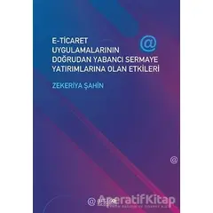 E-Ticaret Uygulamalarının Doğrudan Yabancı Sermaye Yatırımlarına Olan Etkileri