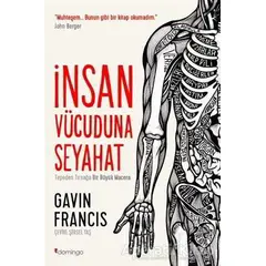 İnsan Vücuduna Seyahat - Gavin Francis - Domingo Yayınevi