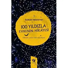 100 Yıldızla Evrenin Hikayesi - Florian Freistetter - Ginko Kitap