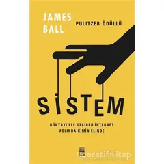 Sistem - James Ball - Timaş Yayınları