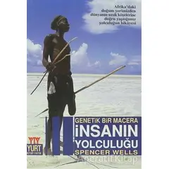 Genetik Bir Macera İnsanın Yolculuğu - Spencer Wells - Yurt Kitap Yayın