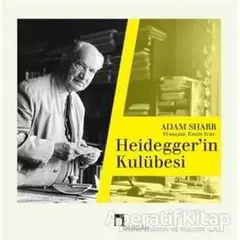 Heideggerin Kulübesi - Adam Sharr - Dergah Yayınları