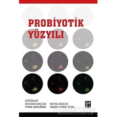 Probiyotik Yüzyılı - Mustafa Akçelik - Gazi Kitabevi