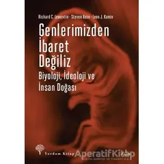 Genlerimizden İbaret Değiliz - Richard C. Lewontin - Yordam Kitap