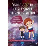 Anne Çocuk Etkileşimli Etkinlik Kitabı - Oya Mortan Sevi - Nobel Akademik Yayıncılık