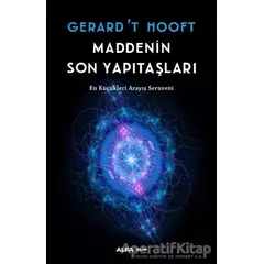 Maddenin Son Yapıtaşları - Gerard’t Hooft - Alfa Yayınları