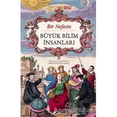 Bir Nefeste Büyük Bilim İnsanları - Nicola Chalton - Maya Kitap