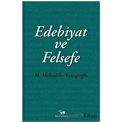 Edebiyat ve Felsefe - M. Mukadder Yakupoğlu - Bilim ve Sanat Yayınları