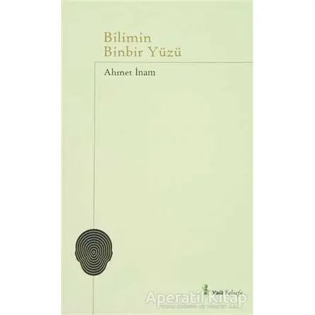 Bilimin Binbir Yüzü - Ahmet İnam - Vadi Yayınları