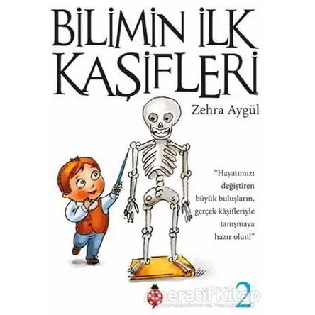 Bilimin İlk Kaşifleri 2 - Zehra Aygül - Uğurböceği Yayınları