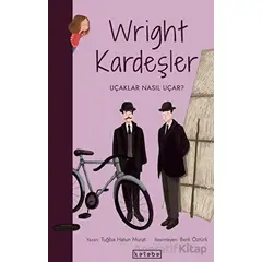 Wright Kardeşler - Tuğba Hatun Murat - Ketebe Çocuk